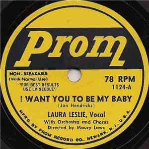 Laura Leslie - I Want You To Be My Baby