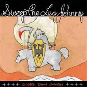 Sweep The Leg Johnny - Going Down Swingin'