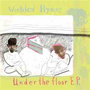 The Wretched Hymns - Under The Floor E.P.