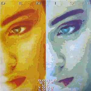 Denise / Candy Taylor - Don't Give Up Your Love / Make A Move