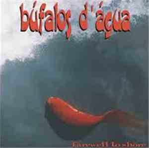 Búfalos D'água - Farewell To Shore