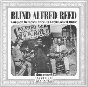 Blind Alfred Reed - Complete Recorded Works In Chronological Order (1927-1929)
