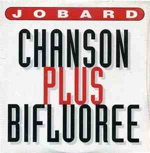 Chanson Plus Bifluorée - Jobard