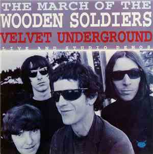 Velvet Underground - The March Of The Wooden Soldiers (Live And Studio Demos)