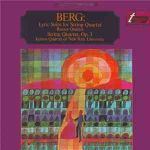 Berg - Ramor Quartet / Kohon Quartet Of New York University - Lyric Suite For String Quartet / String Quartet, Op. 3
