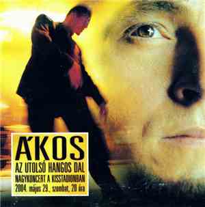Ákos - Az Utolsó Hangos Dal