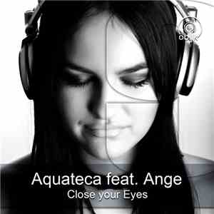 Aquateca Feat. Ange  - Close Your Eyes