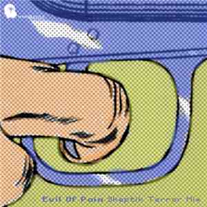 Evil Of Pain - Skeptik Terror Mix 2008