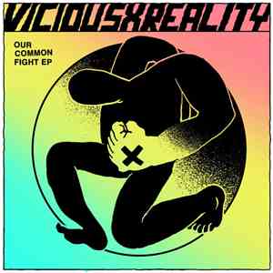 Vicious Reality - Our Common Fight