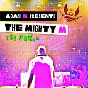 Adam M - The Mighty M (The Album)