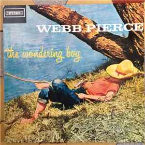 Webb Pierce - The Wondering Boy