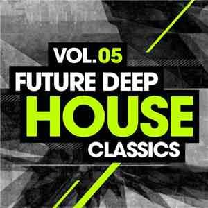 Various - Future Deep House Classics Vol. 5
