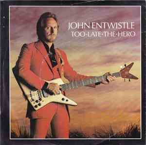 John Entwistle - Too Late The Hero