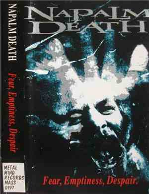 Napalm Death - Fear, Emptiness, Despair