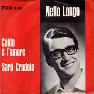 Nello Longo - Caldo E' L'amore / Saro Crudele