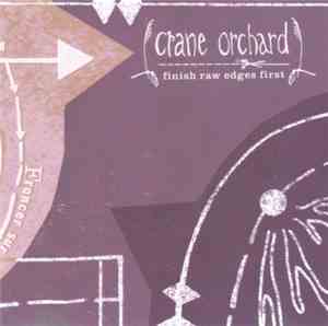 Crane Orchard - Finish Raw Edges First