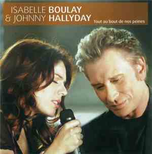 Isabelle Boulay & Johnny Hallyday - Tout Au Bout De Nos Peines