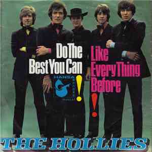 The Hollies - Do The Best You Can / Like Every Thing Before