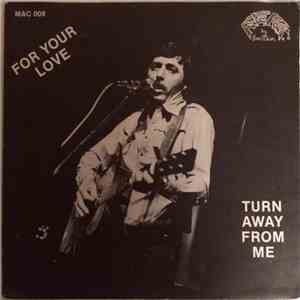 Mac Curtis - For Your Love / Turn Away From Me