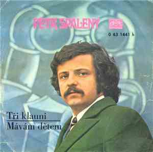 Petr Spálený - Tři Klauni / Mávám Dětem