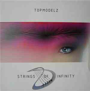 Topmodelz - Strings Of Infinity