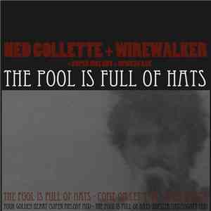 Ned Collette + Wirewalker - The Pool Is Full Of Hats EP