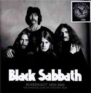 Black Sabbath - Supernaut 1970-2005 The Original Line-Up Concert Files