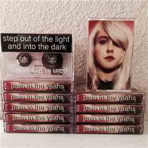 Pain In The Yeahs - Step Out Of The Light And Into The Dark