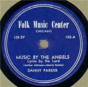 Danny Parker - Music By The Angels Lyrics By The Lord / My Heart Cries For You