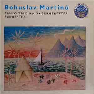 Bohuslav Martinů, Foerster Trio - Piano Trio No. 3 ● Bergerettes