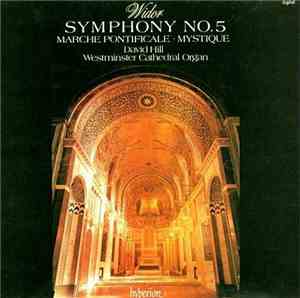 Widor, David Hill - Symphonie No. 5 ‧ Marche Pontificale ‧ Mystique