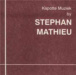 Stephan Mathieu - Kapotte Muziek By Stephan Mathieu