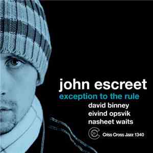 John Escreet - Exception To The Rule