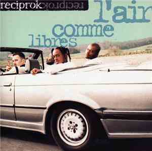 Reciprok - Libres Comme L'air