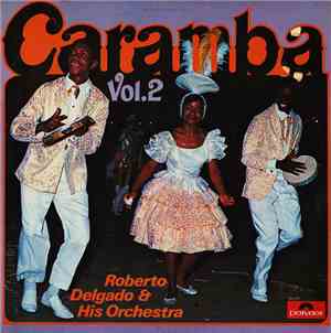 Roberto Delgado & His Orchestra - Caramba Vol. 2