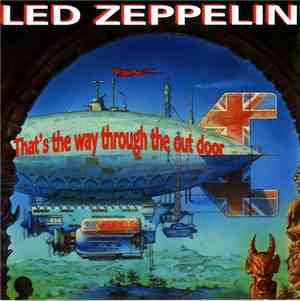 Led Zeppelin - That's The Way Through The Out Door