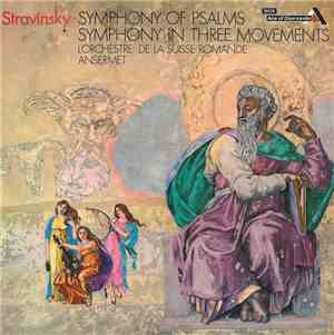 Stravinsky ; L'Orchestre De La Suisse Romande, Ernest Ansermet - Symphony Of Psalms / Symphony In Three Movements