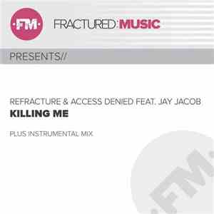 Refracture & Access Denied  Feat. Jay Jacob - Killing Me