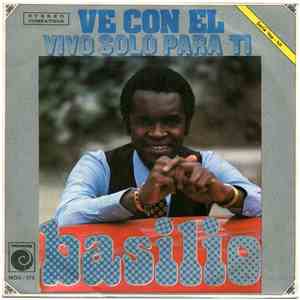 Basilio  - Ve Con El / Vivo Sólo Para Ti