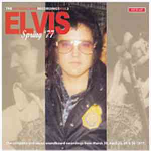 Elvis Presley - Spring '77 - The Soundboard Recordings Volume 2