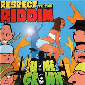 Home Grown  - Respect To The Riddim