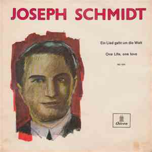 Joseph Schmidt - Ein Lied Geht Um Die Welt / One Life, One Love