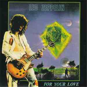 Led Zeppelin - For Your Love