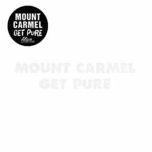 Mount Carmel - Get Pure