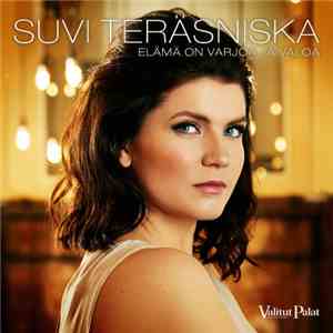 Suvi Teräsniska - Elämä On Varjoa Ja Valoa