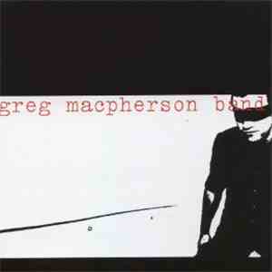 Greg MacPherson Band - Good Times Coming Back Again
