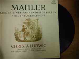 Mahler - Christa Ludwig - Lieder Eines Fahrenden Gesellen / Kindertotenlieder