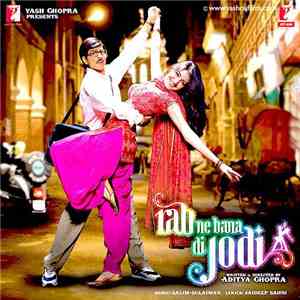 Yash Chopra Presents Music: Salim-Sulaiman Lyrics: Jaideep Sahni - Rab Ne Bana Di Jodi