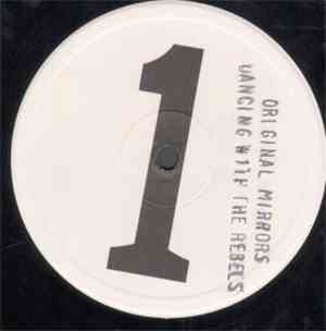 Original Mirrors - Dancing With The Rebels / Sure Yeah