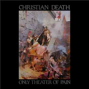 Christian Death - Only Theater Of Pain